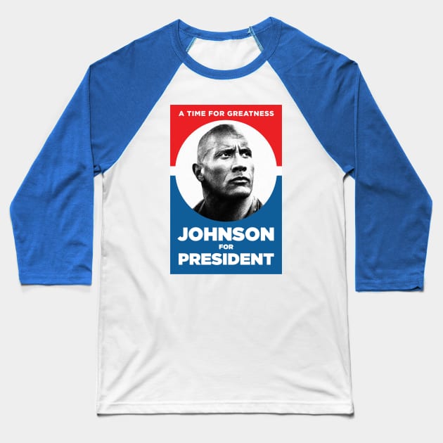 Dwayne "the rock" Johnson for President Baseball T-Shirt by EduardoLimon